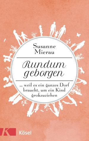 Cover of the book Rundum geborgen by Jesper Juul