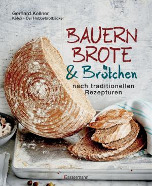Cover of the book Bauernbrote & Brötchen nach traditionellen Rezepturen by Johanna Handschmann