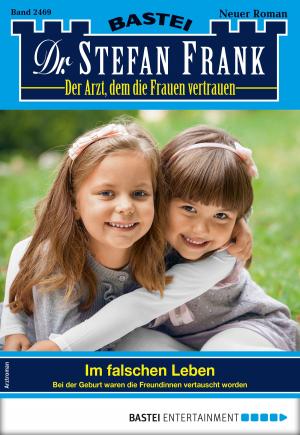 Book cover of Dr. Stefan Frank 2469 - Arztroman