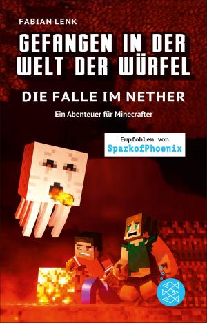 Cover of the book Gefangen in der Welt der Würfel. Die Falle im Nether. Ein Abenteuer für Minecrafter by Matthew J. Kirby