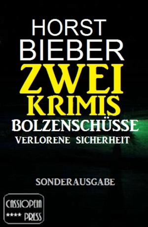 Cover of the book Zwei Krimis: Bolzenschüsse/Verlorene Sicherheit by Peter Dubina