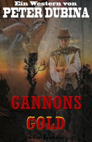 Cover of the book Gannons Gold by Christian Dörge, Arthur C. Clarke, Ray Bradbury, Robert Bloch