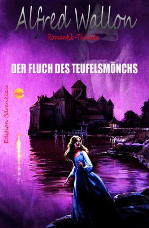 Cover of the book Der Fluch des Teufelsmönchs by Alexander McNabb