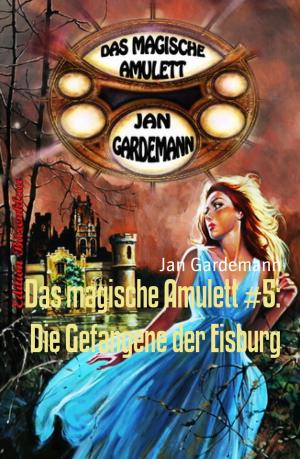 Cover of the book Das magische Amulett #5: Die Gefangene der Eisburg by Ulrich R. Rohmer
