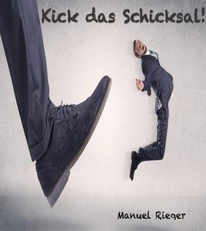 Cover of the book Kick das Schicksal by Kai Althoetmar