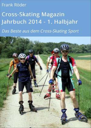bigCover of the book Cross-Skating Magazin Jahrbuch 2014 - 1. Halbjahr by 