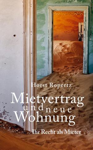 Cover of the book Mietvertrag und neue Wohnung. Ihr Recht als Mieter by Walter Bachmeier
