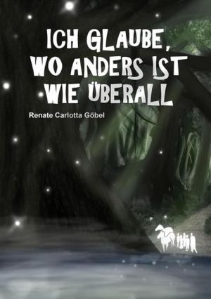 Cover of the book Ich glaube, wo anders ist wie überall by Jens Wahl