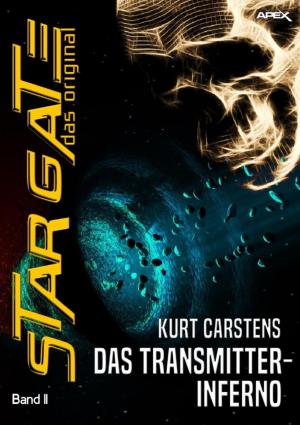 Cover of the book STAR GATE - DAS ORIGINAL, Band 11: DAS TRANSMITTER-INFERNO by Betty J. Viktoria