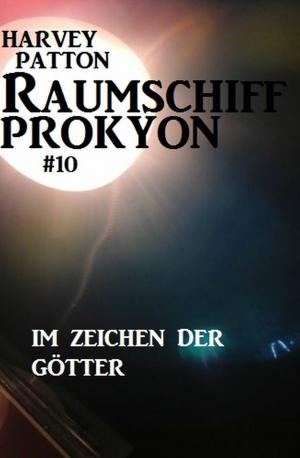 Cover of the book Raumschiff Prokyon - Im Zeichen der Götter (Raumschiff Prokyon #10) by Drew Wagar