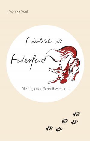 Cover of the book Federleicht mit Federfux by Kurt Tepperwein