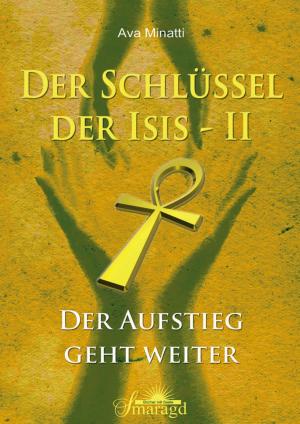 Cover of the book Der Schlüssel der Isis 2 by Ava Minatti