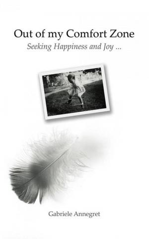 bigCover of the book Out of my Comfort Zone Seeking Happiness and Joy ... by 