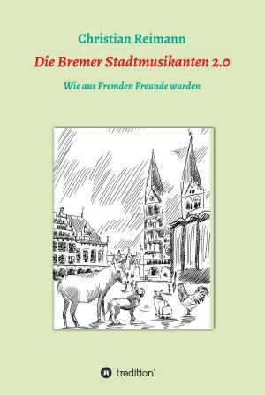 Cover of the book Die Bremer Stadtmusikanten 2.0 by Judith E. Spörl