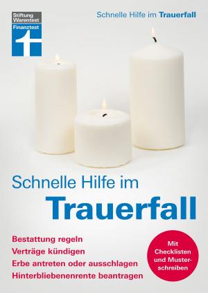 Cover of the book Schnelle Hilfe im Trauerfall by Annette Schaller, Werner Siepe, Thomas Wieke