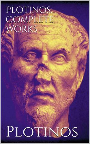 Cover of the book Plotinos: Complete Works by Eduard Preis, Gudrun Nagel-Wiemer, Heidi Axel