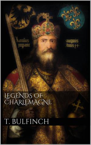 Cover of the book Legends of Charlemagne by Nina Hadler