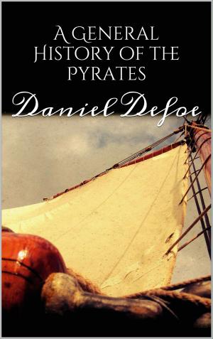 Cover of the book A General History of the Pyrates by Heinz Duthel