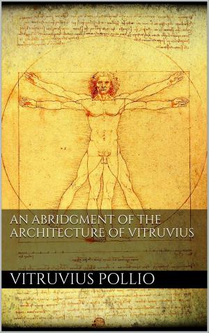 Cover of the book An Abridgment of the Architecture of Vitruvius by Barbara Balbuena