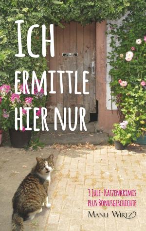 Cover of the book Ich ermittle hier nur by Ellen Bultmann, Martin Kreuels