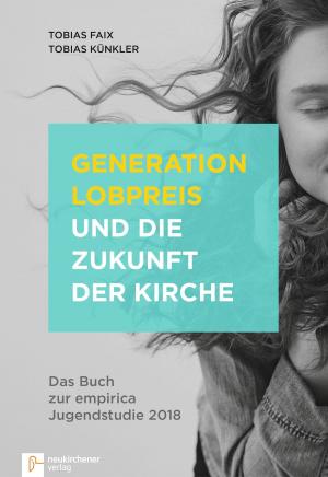 Book cover of Generation Lobpreis und die Zukunft der Kirche