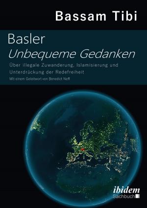 Cover of the book Basler Unbequeme Gedanken by Roland Scharff, Roland Scharff, Andreas Umland, Andreas Umland