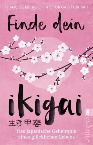 Cover of the book Finde dein Ikigai by Auerbach & Keller