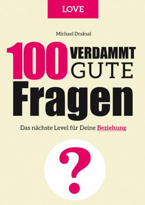 Book cover of 100 Verdammt gute Fragen – LOVE