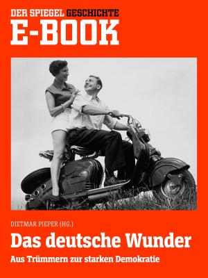 Cover of the book Das deutsche Wunder - Aus Trümmern zur starken Demokratie by Rodney Stich
