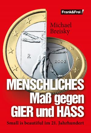 Cover of the book MENSCHLICHES Maß gegen GIER und HASS by Arnold Goldstein