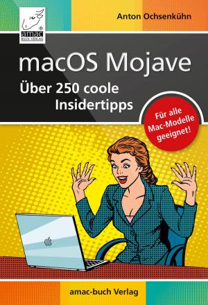 Cover of the book macOS Mojave - Über 250 coole Insidertipps by Jennifer Smith, AGI Creative Team
