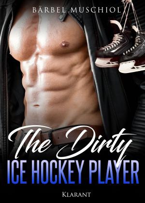 Cover of the book The Dirty Ice Hockey Player by Leocardia Sommer