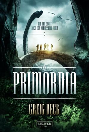 Cover of the book PRIMORDIA - Auf der Suche nach der vergessenen Welt by Tim Lebbon