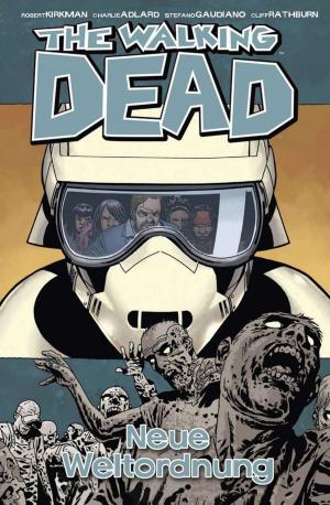 Book cover of The Walking Dead 30: Neue Weltordnung