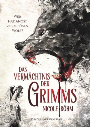 Cover of the book Das Vermächtnis der Grimms by David Castleton