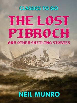 Cover of the book The Lost Pibroch and other Sheiling Stories by H. P. Lovecraft