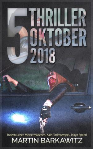 Cover of the book 5 Thriller Oktober 2018 by Anke Bergmann