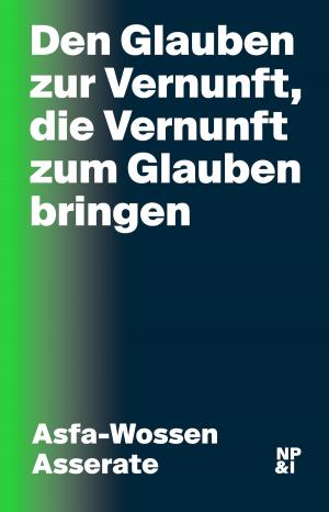 Cover of the book Den Glauben zur Vernunft, die Vernunft zum Glauben bringen by David Knight