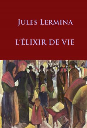 Cover of the book l'elixir de vie by Edgar Wallace