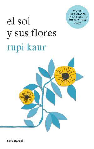 Cover of the book El sol y sus flores (Edición mexicana) by Miguel Á. Fernández Ordóñez