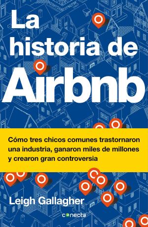 Cover of the book La historia de Airbnb by Ricardo Becerra, Carlos Flores