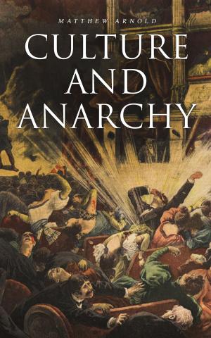 Cover of the book Culture and Anarchy by H. G. Wells, Percy Greg, Jules Verne, David Lindsay, Edward Everett Hale, H. Beam Piper, Philip K. Dick, E. E. Smith, Murray Leinster, Fritz Leiber, Richard Stockham, Irving E. Cox, Frederik Pohl, Edwin Lester Arnold, John Jacob Astor, Gustavus W. Pope