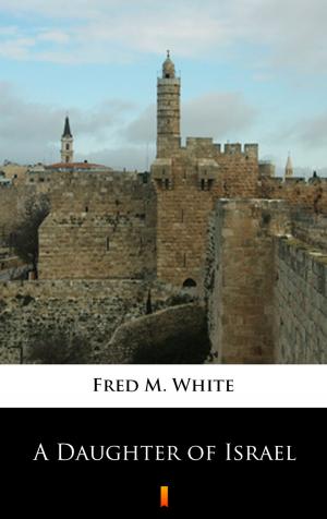 Cover of the book A Daughter of Israel by Talbot Mundy
