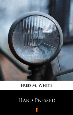 Cover of the book Hard Pressed by Fred M. White