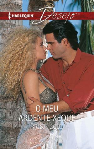 Cover of the book O meu ardente xeque by Kathie DeNosky, Dani Wade, Sarah M. Anderson