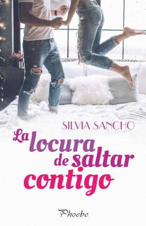 Cover of the book La locura de saltar contigo by Silvia Sancho