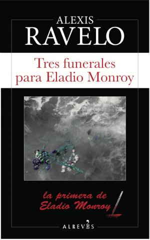 Cover of the book Tres funerales para Eladio Monroy by Alexis Ravelo