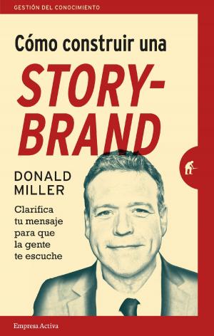 Cover of the book Cómo construir una StoryBrand by Larry Smith