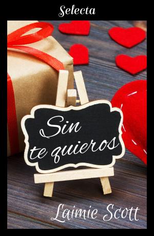 Cover of the book Sin te quieros (Bolonia 3) by Luisa Cejas