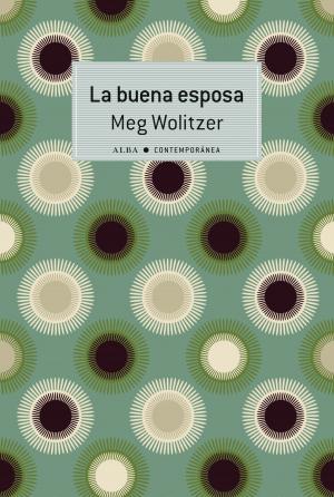 Cover of the book La buena esposa by Silvia Adela Kohan